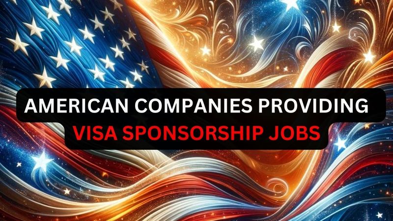 30 US Companies That Sponsor Work Visas For Nigerians